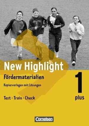 New Highlight Allgemeine Ausgabe Band 1. 5. Schuljahr. New Highlight Plus - Fördermaterialien 1. Test - Train - Check, Kopiervorlagen