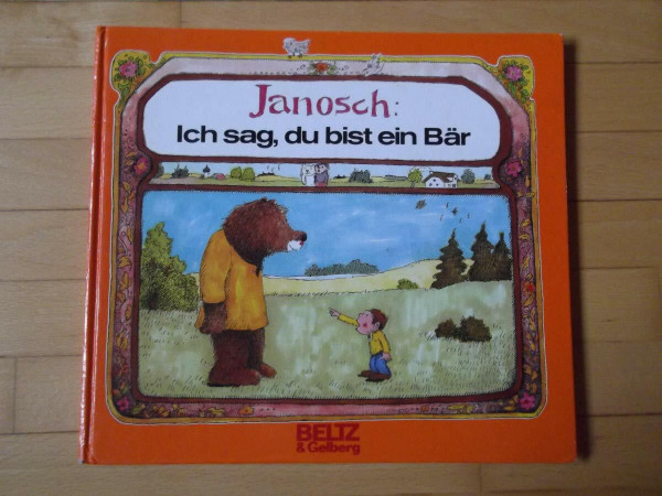 Ich sag, du bist ein Bär: Vierfarbiges Bilderbuch (Beltz & Gelberg)