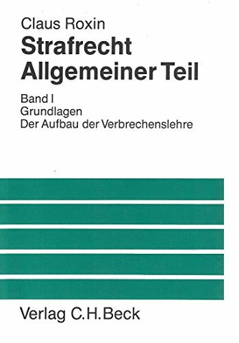 Strafrecht Allgemeiner Teil: Grundlagen. Der Aufbau der Verbrechenslehre