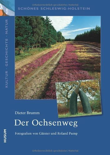 Schönes Schleswig-Holstein: Kultur - Geschichte - Natur: Der Ochsenweg