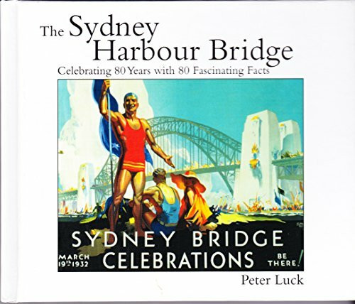 The Sydney Harbour Bridge: Celebrating 80 Years with 80 Fascinating Facts