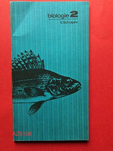 Biologie ein Arbeitsbuch für das 6. Schuljahr : BAnd 2