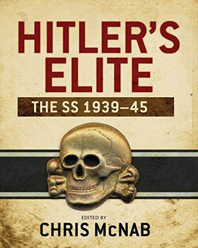 Hitler’s Elite: The SS 1939-45 (General Military)