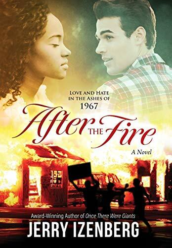 After the Fire: Love and Hate in the Ashes of 1967 After the Fire: Love and Hate in the Ashes of 1967