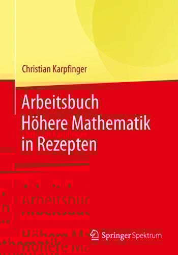 Arbeitsbuch Höhere Mathematik in Rezepten