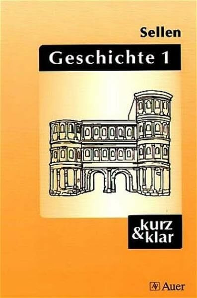 Geschichte, Bd.1, Altertum bis Absolutismus (Kompaktwissen kurz & klar)