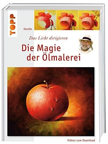 Die Magie der Ölmalerei: Das Licht dirigieren