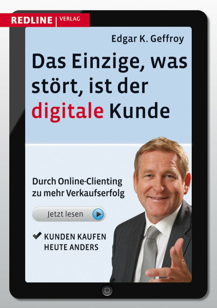 Das Einzige, was stört, ist der digitale Kunde: Durch Online-Clienting zu mehr Verkaufserfolg