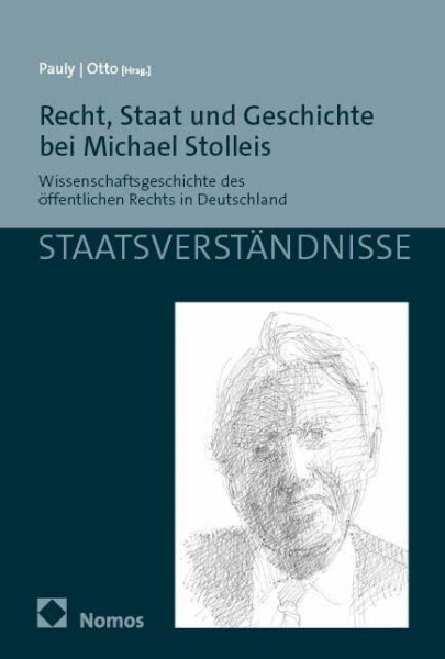 Recht, Staat und Geschichte bei Michael Stolleis: Wissenschaftsgeschichte des öffentlichen Rechts in Deutschland (Staatsverständnisse)