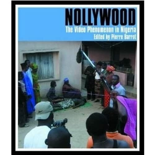 Nollywood: The Video Phenomenon in Nigeria