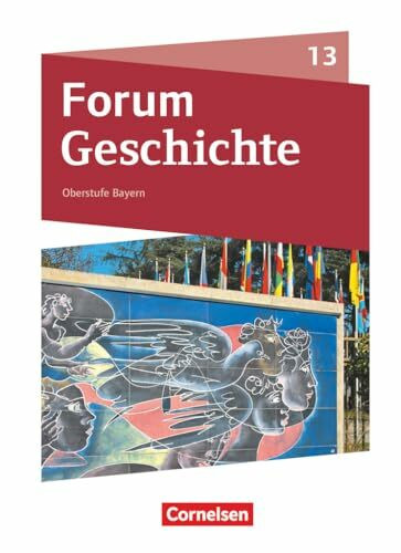 Forum Geschichte - Neue Ausgabe - Oberstufe Gymnasium Bayern - Ausgabe ab 2023 - 13. Jahrgangsstufe: Schulbuch - Mit digitalen Medien