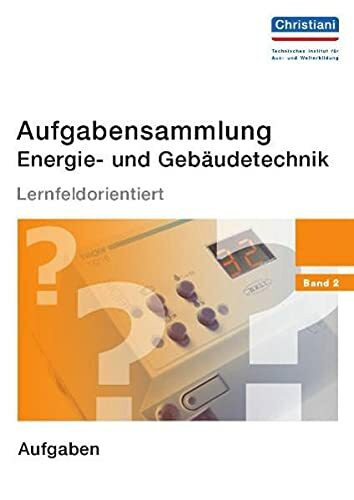 Aufgabensammlung Energie- und Gebäudetechnik Band 2: Aufgaben