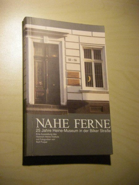 Nahe Ferne: 25 Jahre Heine-Museum in der Bilker Strasse. Ausstellung des Heinrich-Heine-Instituts