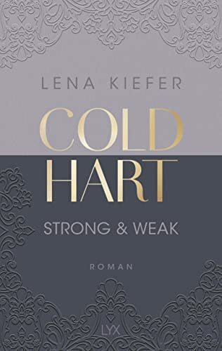 Coldhart - Strong & Weak: Von der SPIEGEL-Bestseller-Autorin von WESTWELL, Verfilmung geplant
