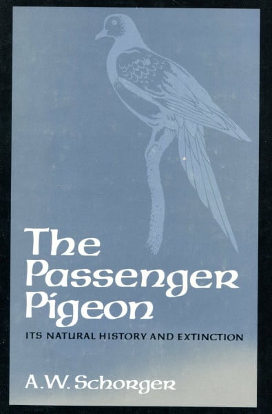 The Passenger Pigeon: Its Natural History and Extinction