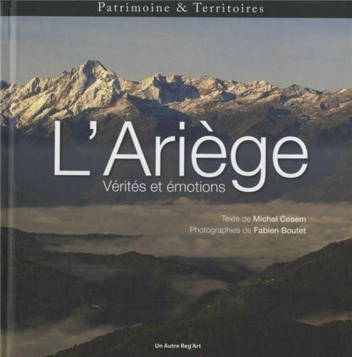 L'Ariège - vérités et émotions