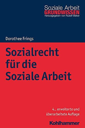 Sozialrecht für die Soziale Arbeit (Grundwissen Soziale Arbeit, 4, Band 4)