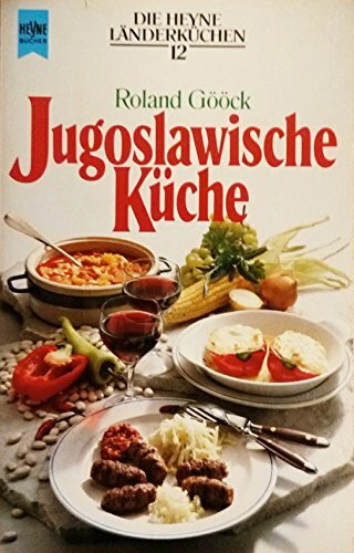 Jugoslawische Küche. ( Die Heyne Länderküchen, 12).