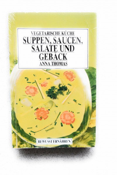 Vegetarische Küche I. Suppen, Saucen, Salate und Gebäck. ( Bewußt ernähren).