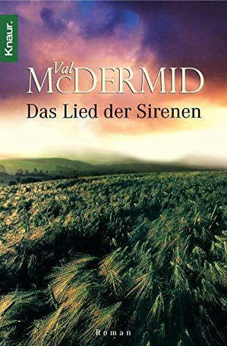 Das Lied der Sirenen: Roman. Ausgezeichnet mit dem Gold Dagger Award der British Crime Writers' Association, 1995 (Ein Fall für Carol Jordan und Tony Hill, Band 1)