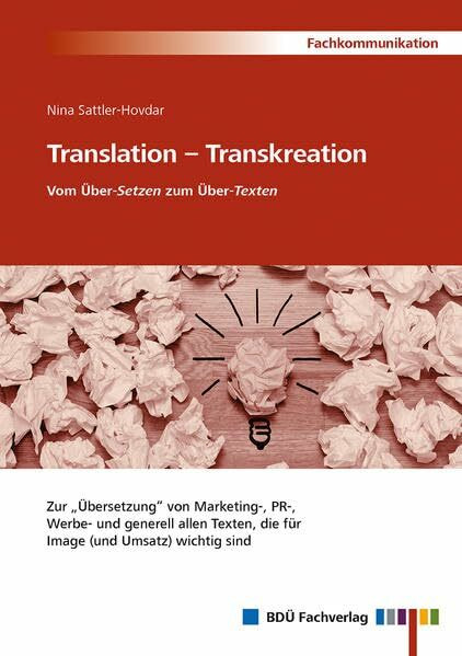 Translation – Transkreation: Vom Über-Setzen zum Über-Texten