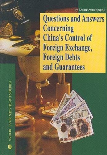 Questions and Answers Concerning China's Control of Foreign Exchange, Foreign Debts and Guarantees