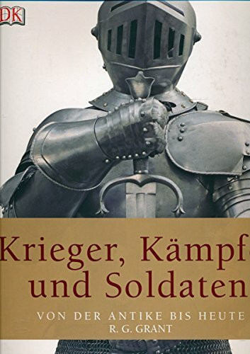 Krieger, Kämpfer und Soldaten: Von der Antike bis heute