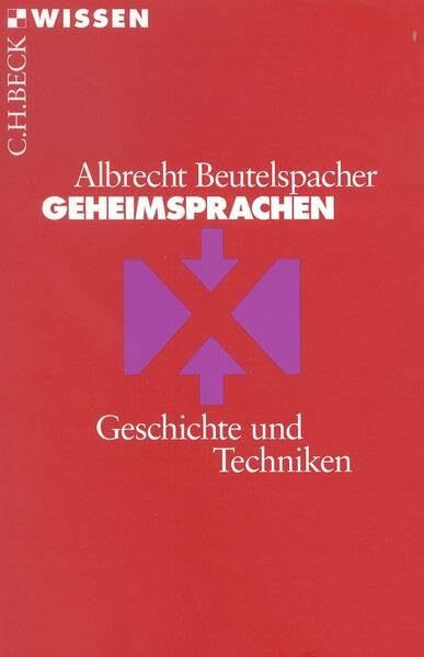 Geheimsprachen: Geschichte und Techniken (Beck'sche Reihe)