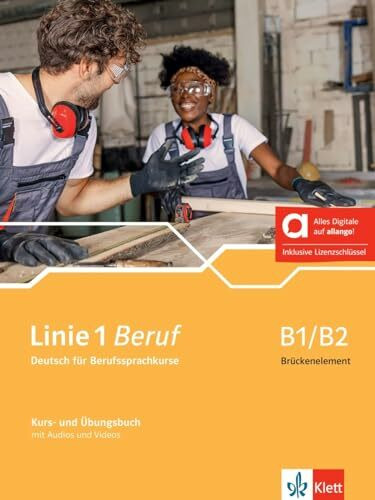 Linie 1 Beruf B1/B2 Brückenelement – Hybride Ausgabe allango: Deutsch für Berufssprachkurse. Kurs- und Übungsbuch mit Audios und Videos inklusive ... 1 Beruf: Deutsch für Berufssprachkurse)