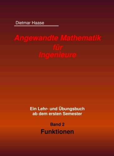 Angewandte Mathematik fuer Ingenieure: Band2: Funktionen