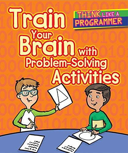 Train Your Brain With Problem-Solving Activities (Think Like a Programmer)