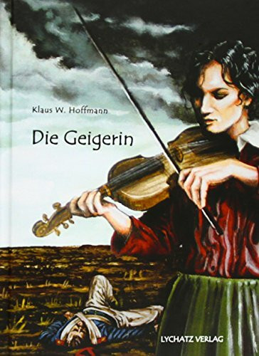 Die Geigerin: Eine Geschichte am Rande der Völkerschlacht zu Leipzig 1813