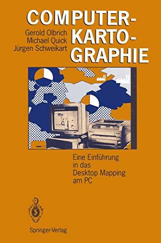 Computerkartographie: Eine Einführung in das Desktop Mapping am PC