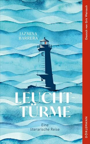 Leuchttürme: Eine literarische Reise