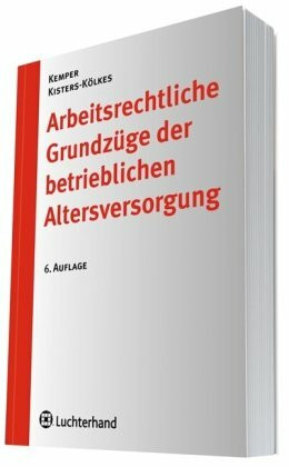 Arbeitsrechtliche Grundzüge der betrieblichen Altersvorsorge