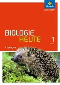 Biologie heute 1. Lösungen. Sekundarstufe 1. Gymnasien in Hessen und Hamburg
