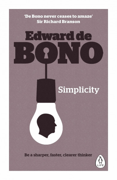 Simplicity: Be a sharper, faster, clearer thinker
