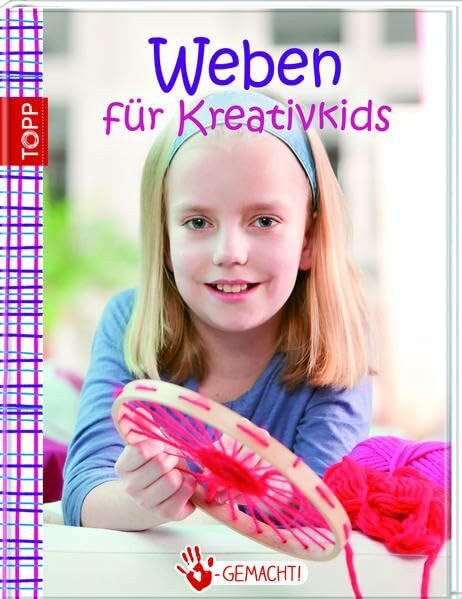Handgemacht! Weben: für Kreativkids