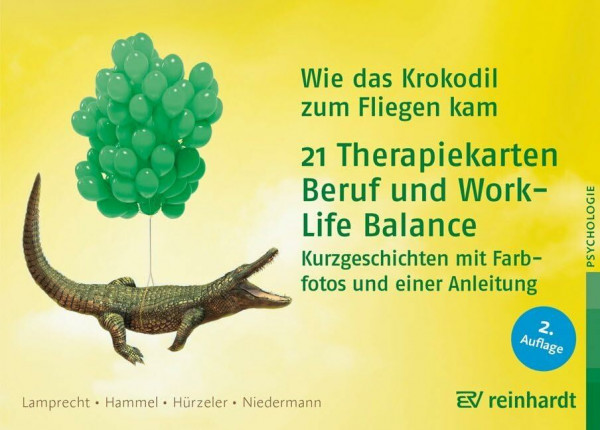 Wie das Krokodil zum Fliegen kam: 21 Therapiekarten: Beruf und Work-Life Balance