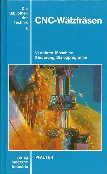 CNC-Wälzfräsen: Verfahren, Maschine, Steuerung, Dialogprogramm