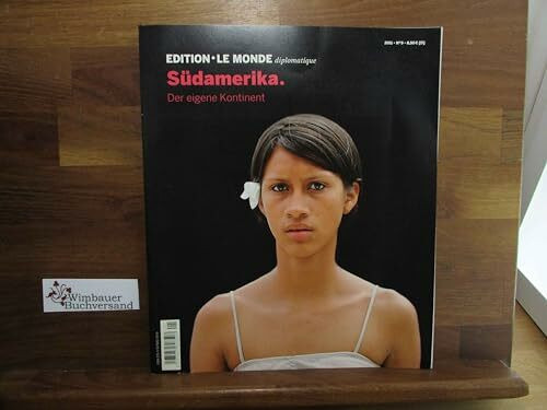 Südamerika.: Der eigene Kontinent: Der eigene Kontinent. Hrsg.: Le Monde diplomatique (Edition Le Monde diplomatique)