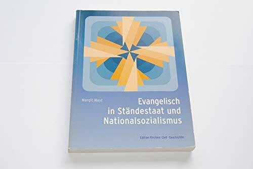 Evangelisch in Ständestaat und Nationalsozialismus: Zur Geschichte der Evangelischen Kirche in Oberösterreich unter besonderer Berücksichtigung ... der nationalsozialistischen Herrschaft
