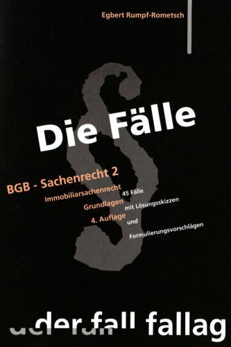 Die Fälle. BGB - Sachenrecht II. Immobiliarsachenrecht