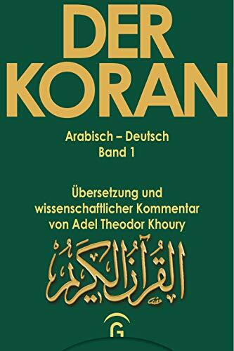 Der Koran, 10 Bde., Bd.1, Muhammad. Der Koran. Sure 1,1-2,74: Übersetzung und wissenschaftlicher Kommentar von Adel Theodor Khoury (Der Koran. ... und wiss. Kommentar von Adel Khoury, Band 1)