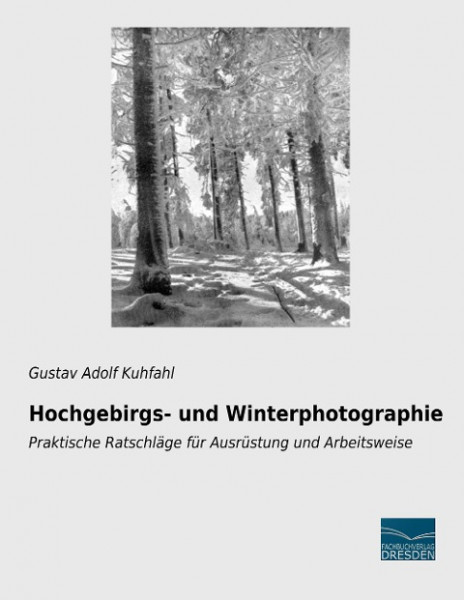 Hochgebirgs- und Winterphotographie