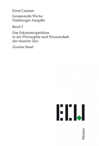 Gesammelte Werke. Hamburger Ausgabe / Das Erkenntnisproblem in der Philosophie und Wissenschaft der neueren Zeit