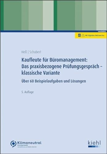 Kaufleute für Büromanagement: Das praxisbezogene Prüfungsgespräch - klassische Variante: Über 60 Beispielaufgaben und Lösungen Kaufleute für Büromanagement: Das praxisbezogene Prüfungsgespräch - klassische Variante: Über 60 Beispielaufgaben und Lösungen