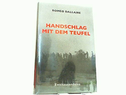 Handschlag mit dem Teufel: Die Mitschuld der Weltgemeinschaft am Völkermord in Ruanda
