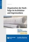 Organisation der Nachfolge im Architektur- und Ingenieurbüro