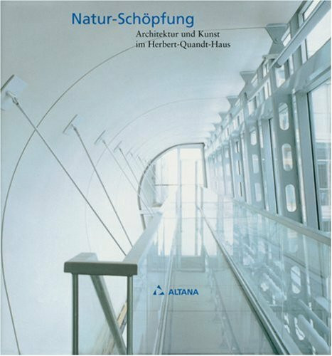 Natur-Schöpfung: Architektur und Kunst im Herbert-Quandt-Haus